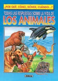 Beispielbild fr Todas las respuestas sobre la vida de los animales/ All the Answers About the Lives of Animals (Por que, como, donde, cuando./ Why, How, Where, When.) zum Verkauf von AwesomeBooks