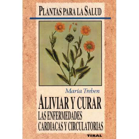 Imagen de archivo de Aliviar Y Curar Las Enfermedades Cardiacas Y Circulatorias By: Maria Treben a la venta por PIGNATELLI