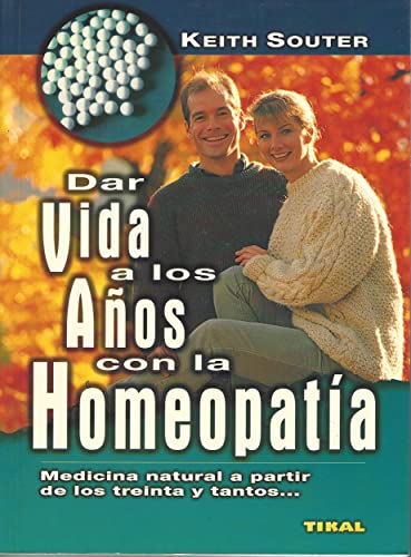 Imagen de archivo de DAR VIDA A LOS A�OS CON LA HOMEOPAT a la venta por Iridium_Books