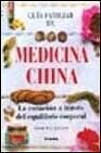 Imagen de archivo de Gua familiar de medicina china : la curacin a travs del equilibrio corporal a la venta por Librera Prez Galds