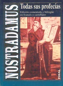 Imagen de archivo de NOSTRADAMUS. TODAS SUS PROFECIAS. Comentadas y acompaadas de las claves necesarias para su interpretacion a la venta por Ducable Libros