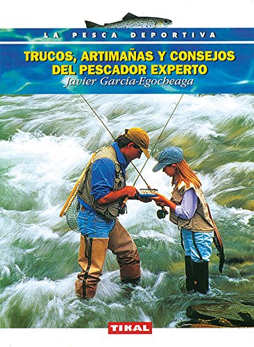 Trucos, artimañas y consejos del pescador experto . - García-Egocheaga, Javier