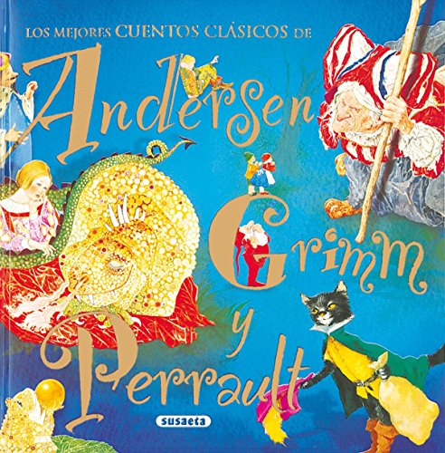 Beispielbild fr Los mejores cuentos clasicos de Andersen, Grimm y Perrault/ The Best Classic Tales of Andersen, Grimm and Perrault (Spanish Edition) zum Verkauf von Iridium_Books