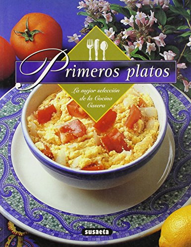 Primeros Platos - Mejor Selecion de Cocina Casera (Spanish Edition) (9788430593750) by Susaeta