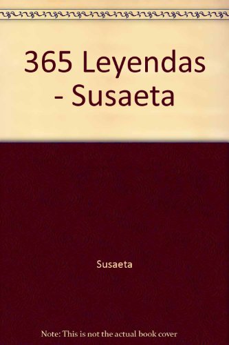 365 Leyendas - Susaeta (Spanish Edition) (9788430594894) by Susaeta Ediciones