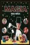 Stock image for Magia Para Ninos/Magic for Kids (Spanish Edition) for sale by Half Price Books Inc.