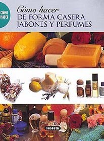 9788430598588: COMO HACER DE FORMA CASERA JABON.PERFUME (SIN COLECCION)