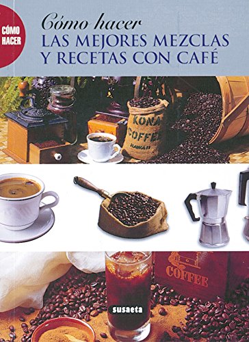 Cómo hacer las mejores mezclas y recetas con café