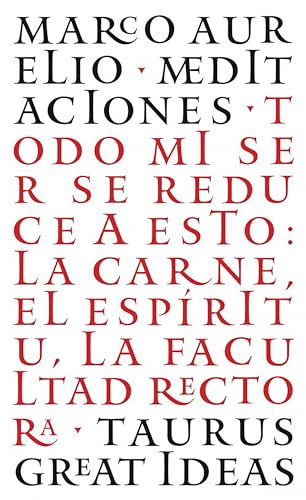 9788430601035: Las Meditaciones de Marco Aurelio / Meditations: Todo mi ser se reduce a esto: La carne, el espritu, la facultad rectora (Spanish Edition)