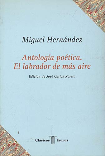 Stock image for Antologa potica. El labrador de ms aire. for sale by HISPANO ALEMANA Libros, lengua y cultura