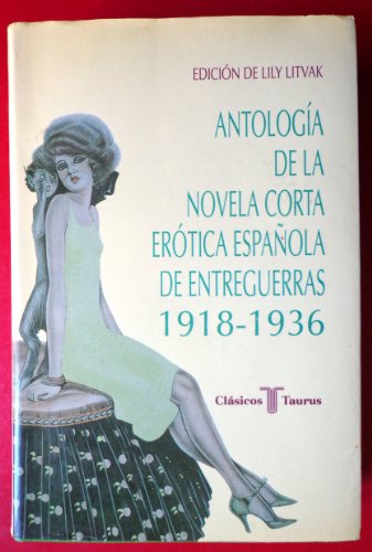 9788430601530: Antologa de la novela corta ertica espaola de entreguerras, 1918-1936 (Clsicos Taurus)