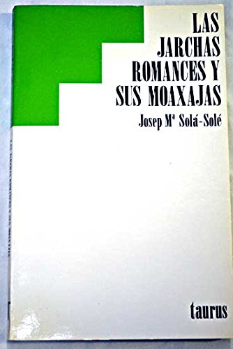 Stock image for LAS JARCHAS ROMANCES Y SUS MOAXAJAS for sale by Librera Rola Libros