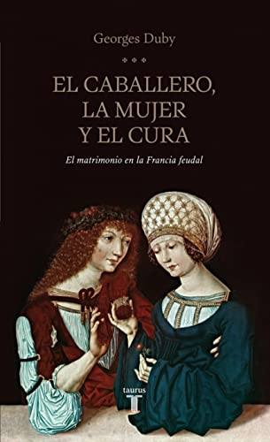 9788430602070: El caballero, la mujer y el cura: El matrimonio en la Francia feudal