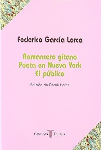 Romancero gitano ; Poeta en Nueva York ; El Público - GarcÃa Lorca, Federico Federico GarcÃa Lorca,