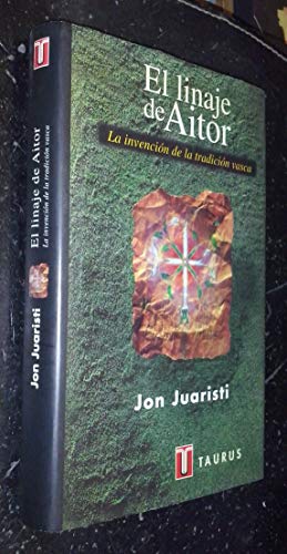 Beispielbild fr El Linaje de Aitor: La Invencin de La Tradicion Vasca zum Verkauf von Raritan River Books