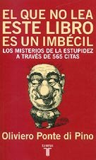 El Que No Lea Este Libro Es Un Imbécil - Oliviero Ponte Di Pino