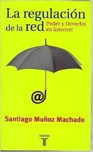 Stock image for La Regulacin de La Red. el Poder y el Derecho En Internet for sale by Libros Ramban