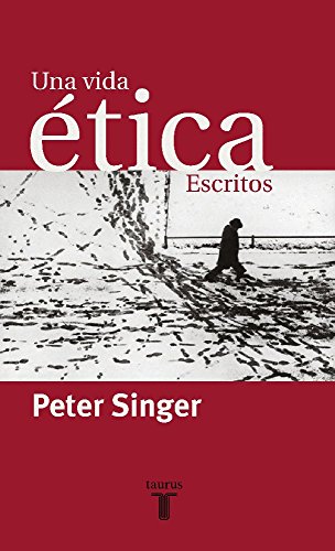 Stock image for Vida tica, Una. Escritos. Traduccin de Pablo de Lora Deltoro, tt. org.: "Writings on an Ethical Life". for sale by La Librera, Iberoamerikan. Buchhandlung