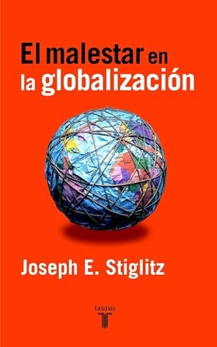 El malestar en la globalizaciÃ³n (9788430604784) by Stiglitz, Joseph E.