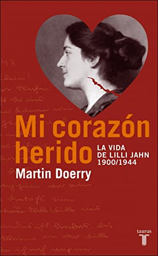 Imagen de archivo de MI CORAZON HERIDO. LA VIDA DE LILLI JAHN, 1900-1944 a la venta por Iridium_Books