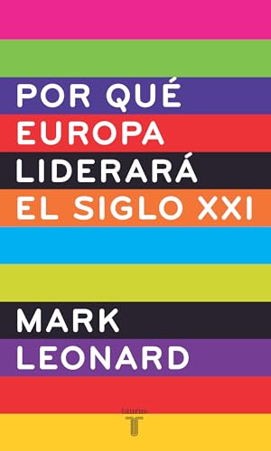 POR QUE EUROPA LIDERARA EL SIGLO XXI (PENSAMIENTO) (Spanish Edition) (9788430605880) by LEONARD, MARK