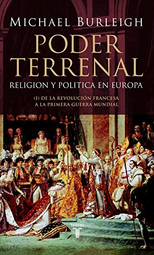 9788430605934: Poder terrenal: Religin y poltica en Europa. De la Revolucin Francesa a la Primera Guerra Mundial (Historia)