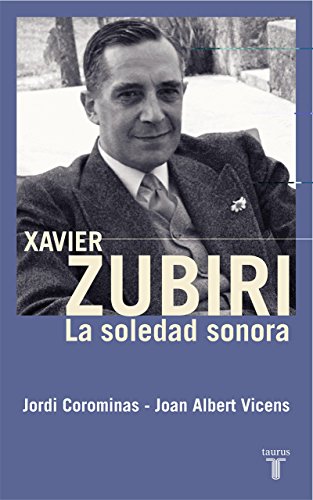 Xavier Zubiri. La soledad sonora.