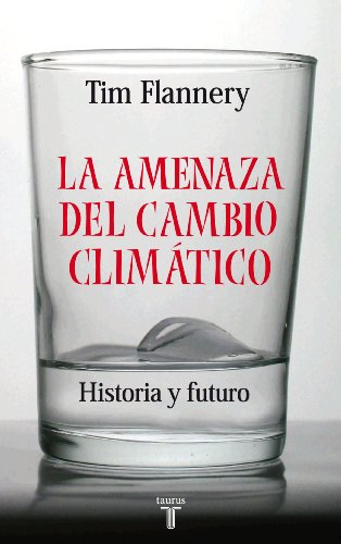 Beispielbild fr AMENAZA DEL CAMBIO CLIMATICO,LA HISTORIA Y FUTURO zum Verkauf von Zilis Select Books