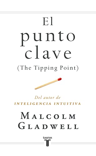 Clave del éxito, La. Título original: The Tipping Point. Traducido por Inés Belaustegui.