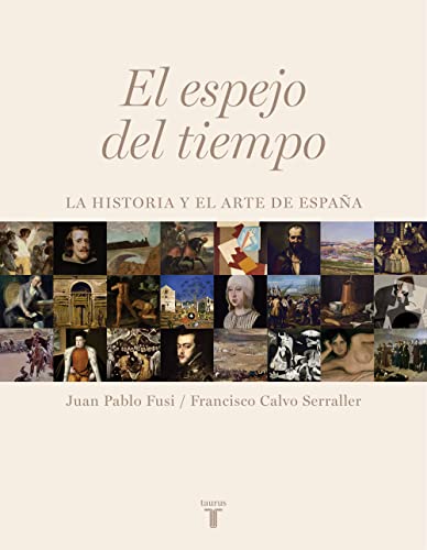 Stock image for El espejo del tiempo: La historia y el arte de Espaa for sale by medimops