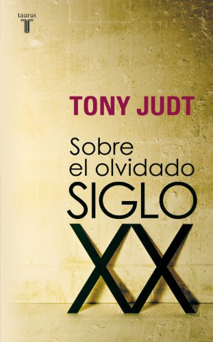 Sobre el olvidado siglo XX (9788430606740) by Judt, Tony