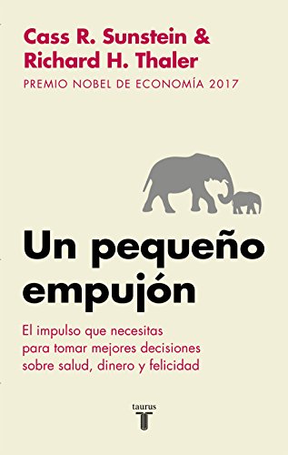 Imagen de archivo de Un peque?o empuj?n: El impulso que necesitas para tomar mejores decisiones sobre salud, dinero y felicidad/ Nudge: Improving Decisions about Health (Spanish Edition) a la venta por SecondSale