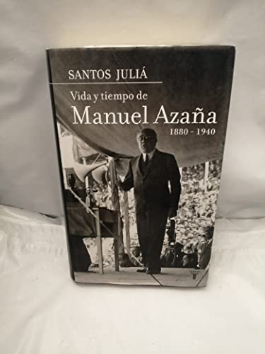 Vida y tiempo de Manuel Azaña (1880-1940) (Pensamiento)