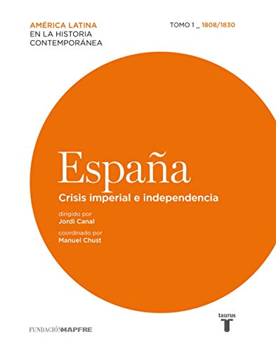 ESPAÑA 1. CRISIS IMPERIAL E INDEPENDENCIA (1808-1830)