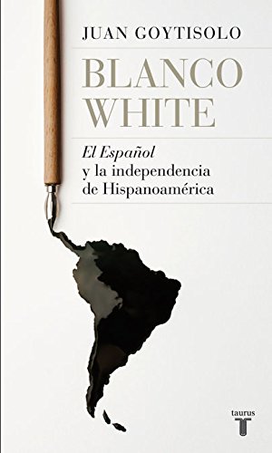 9788430607938: Blanco White: el Espaol y la independencia de Hispanoamrica