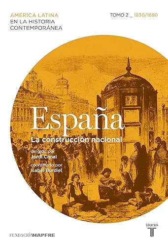 Imagen de archivo de Espaa : la construccin nacional, 2 (1830-1880) a la venta por Revaluation Books