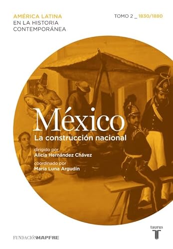 Imagen de archivo de Mxico : la construccin nacional tomo 2 1830-1880 a la venta por Librera Prez Galds