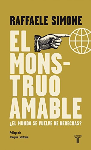 Stock image for El monstruo amable: El mundo se vuelve de derechas? for sale by Ammareal