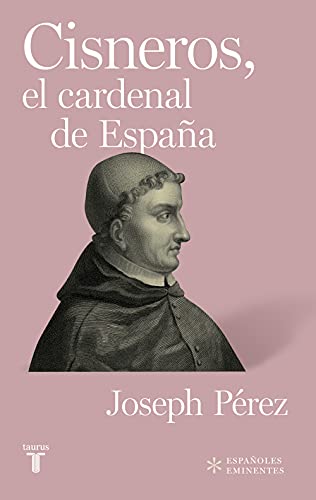 Cisneros, el cardenal de España . - Pérez, Joseph