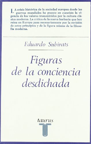 Figuras de la conciencia desdichada (Ensayistas) (Spanish Edition) - Subirats, Eduardo