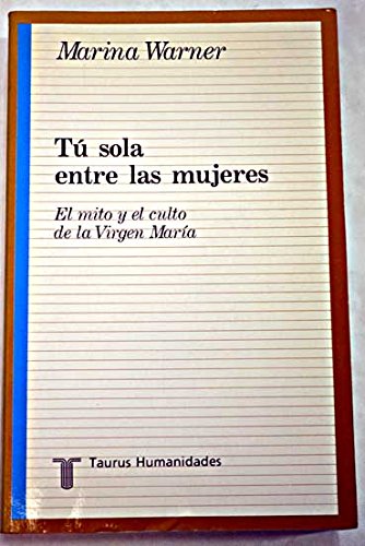 9788430613014: Tu sola entre las mujeres : el mito y el culto de la virgen Mara