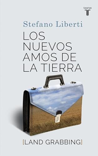 Beispielbild fr Nuevos amos de la tierra, Los. Ttulo original: Land grabbing. Comme el mercato delle terre crea il nuovo colonialismo. Traduccin de Rossana Miranda. zum Verkauf von La Librera, Iberoamerikan. Buchhandlung