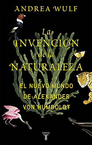 Imagen de archivo de La invencin de la naturaleza: El Nuevo Mundo de Alexander von Humboldt a la venta por Librera Berln