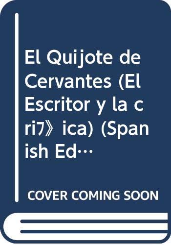 Imagen de archivo de El Quijote de Cervantes (El Escritor y la cri?tica) (Spanish Edition) a la venta por Reader's Corner, Inc.