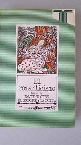 9788430621965: El Romanticismo (El Escritor y la crítica) (Spanish Edition)