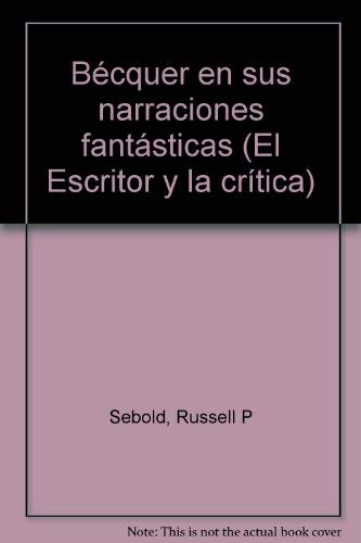 Stock image for Be cquer en sus narraciones fanta sticas (Taurus filologi a) (Spanish Edition) for sale by Books From California