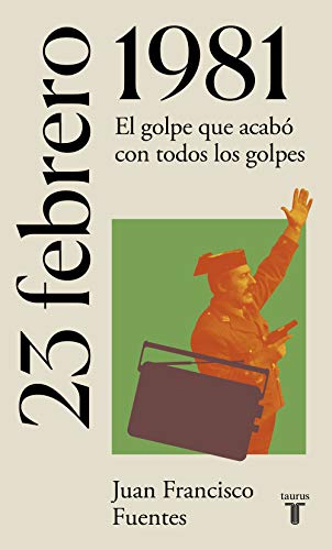 Beispielbild fr 23 de febrero de 1981 : el da en que fracas el golpe de Estado zum Verkauf von Librera Prez Galds