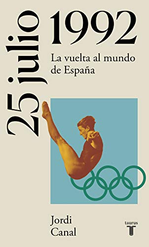 Beispielbild fr 25 de julio de 1992: La vuelta al mundo de Espaa (La Espaa del siglo XX en siete das) zum Verkauf von medimops