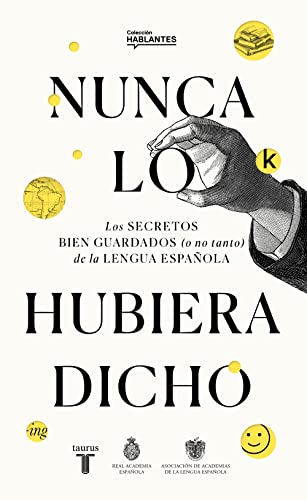 Imagen de archivo de Nunca lo hubiera dicho: Los secretos bien guardados (o no tanto) de la lengua espaola (RAE) a la venta por medimops