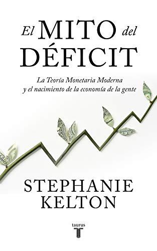 Stock image for El mito del d?ficit / The Deficit Myth (Spanish Edition) for sale by SecondSale